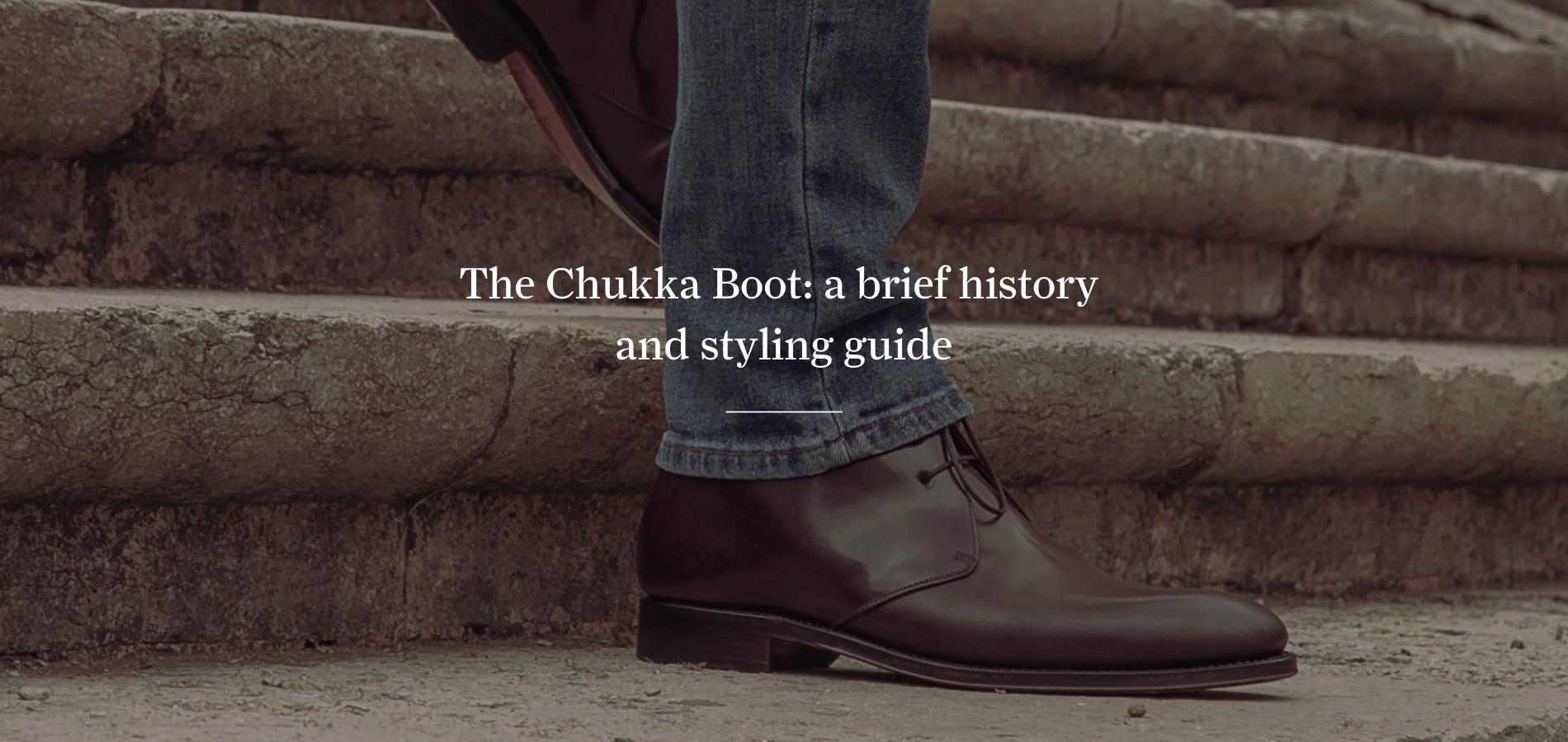 The Chukka Boot: a brief history and styling guide